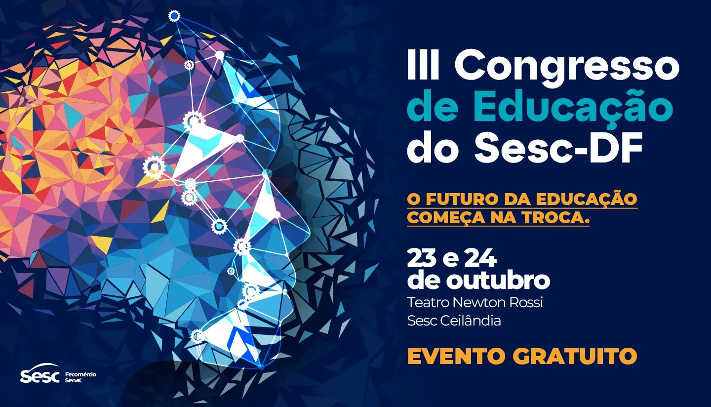 Cartaz do III Congresso de Educação do Sesc-DF, em 23 e 24 de outubro, no Teatro Newton Rossi, em Ceilândia